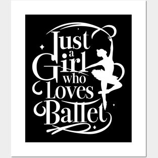 Just A Girl Who Love's Ballet For Ballet Dancer Posters and Art